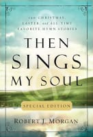Then Sings My Soul: Special Christmas Edition Paperback