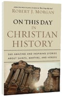 On This Day in Christian History Paperback