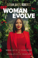 Woman Evolve: Break Up With Your Fears and Revolutionize Your Life Paperback