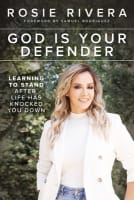 God is Your Defender: Learning to Stand After Life Has Knocked You Down Hardback