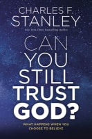 Can You Still Trust God?: What Happens When You Choose to Believe Hardback