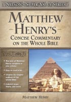 Matthew Henry's Concise Commentary of the Whole Bible (Nelson's Super Value Series) Hardback