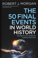 The 50 Final Events in World History: The Bible's Last Words on Earth's Final Days Hardback