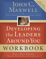 Developing the Leaders Around You: How to Help Others Reach Their Full Potential (Workbook) Paperback