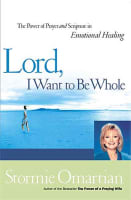 Lord, I Want to Be Whole Paperback