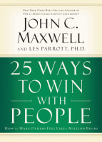 25 Ways to Win With People: How to Make Others Feel Like a Million Bucks International Trade Paper Edition