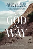 The God of the Way: A Journey Into the Stories, People, and Faith That Changed the World Forever International Trade Paper Edition