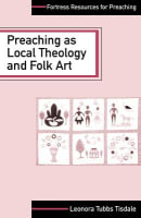 Preaching as Local Theology and Folk Art (Fortress Resources For Preaching Series) Paperback