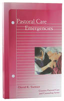 Pastoral Care Emergencies (Creative Pastoral Care And Counseling Series) Paperback