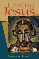 Loving Jesus Paperback