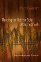 Reading the Hebrew Bible After the Shoah Paperback