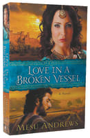 Love in a Broken Vessel (#03 in Treasures Of His Love Series) Paperback