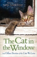 The Cat in the Window: And Other Stories of the Cats We Love Paperback