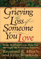 Grieving the Loss of Someone You Love: Daily Meditation to Help You Through the Grieving Process Paperback