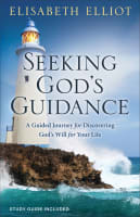 Seeking God's Guidance: A Guided Journey For Discovering God's Will For Your Life (Study Guide Included) Paperback