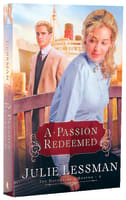 A Passion Redeemed (#02 in The Daughters Of Boston Series) Paperback