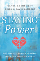 Staying Power: Building a Stronger Marriage When Life Sends Its Worst Paperback