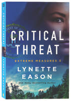 Critical Threat (#03 in Extreme Measures Series) Paperback