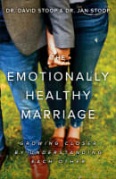 The Emotionally Healthy Marriage: Growing Closer By Understanding Each Other Paperback