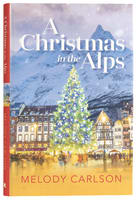 A Christmas in the Alps: A Christmas Novella Hardback
