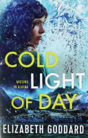 Cold Light of Day (#01 in Missing In Alaska Series) Paperback