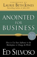 Anointed For Business: How to Use Your Influence in the Marketplace to Change the World (With Study Guide) Paperback