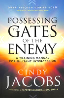 Possessing the Gates of the Enemy: A Training Manual For Militant Intercession (4th Edition) Paperback