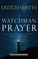 Watchman Prayer: Protecting Your Family, Home and Community From the Enemy's Schemes Paperback