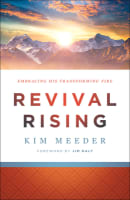 Revival Rising: Embracing His Transforming Fire Paperback