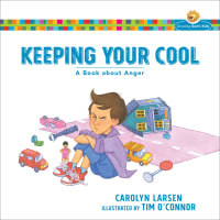 Keeping Your Cool: A Book About Anger (Growing God's Kids Series) Paperback