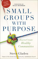 Small Groups With Purpose: How to Create Healthy Communities Paperback