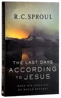 The Last Days According to Jesus: When Did Jesus Say He Would Return? Paperback