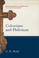 Colossians and Philemon (Baker Exegetical Commentary On The New Testament Series) Hardback