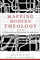 Mapping Modern Theology: A Thematic and Historical Introduction Paperback