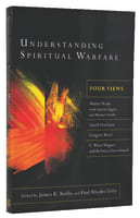 Understanding Spiritual Warfare: Four Views Paperback