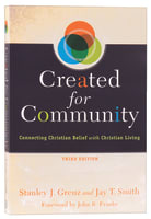 Created For Community: Connecting Christian Belief With Christian Living (3rd Ed) Paperback