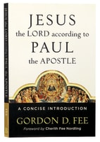 Jesus the Lord According to Paul the Apostle: A Concise Introduction Paperback