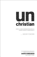 Unchristian: What a New Generation Really Thinks About Christianity... and Why It Matters Paperback