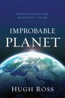 Improbable Planet: How Earth Became Humanity's Home Paperback