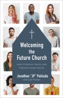 Welcoming the Future Church: How to Reach, Teach, and Engage Young Adults Paperback