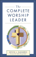 The Complete Worship Leader Paperback