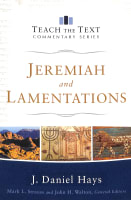 Jeremiah and Lamentations (Teach The Text Commentary Series) Paperback