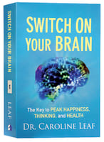 Switch on Your Brain: The Key to Peak Happiness, Thinking, and Health (Curriculum Kit) Pack/Kit
