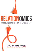 Relationomics: Business Powered By Relationship Hardback
