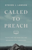 Called to Preach: Fulfilling the High Calling of Expository Preaching Paperback