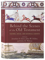 Behind the Scenes of the Old Testament: Cultural, Social, and Historical Contexts Hardback