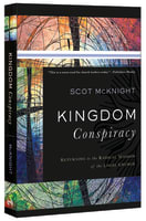 Kingdom Conspiracy: Returning to the Radical Mission of the Local Church Paperback