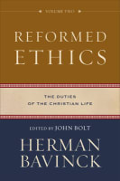 Reformed Ethics: The Duties of the Christian Life (Vol 2) Hardback