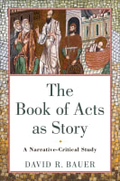 The Book of Acts as Story: A Narrative-Critical Study Paperback
