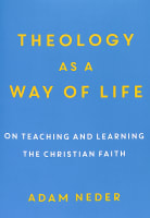 Theology as a Way of Life: On Teaching and Learning the Christian Faith Paperback